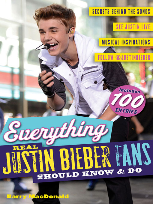 Title details for Everything Real Justin Bieber Fans Should Know & Do by Barry MacDonald - Available